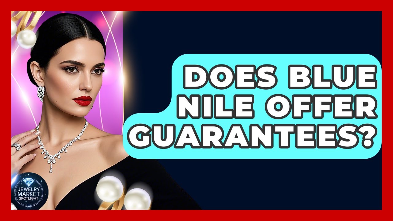 Does Blue Nile Offer Guarantees? - Jewelry Market Spotlight