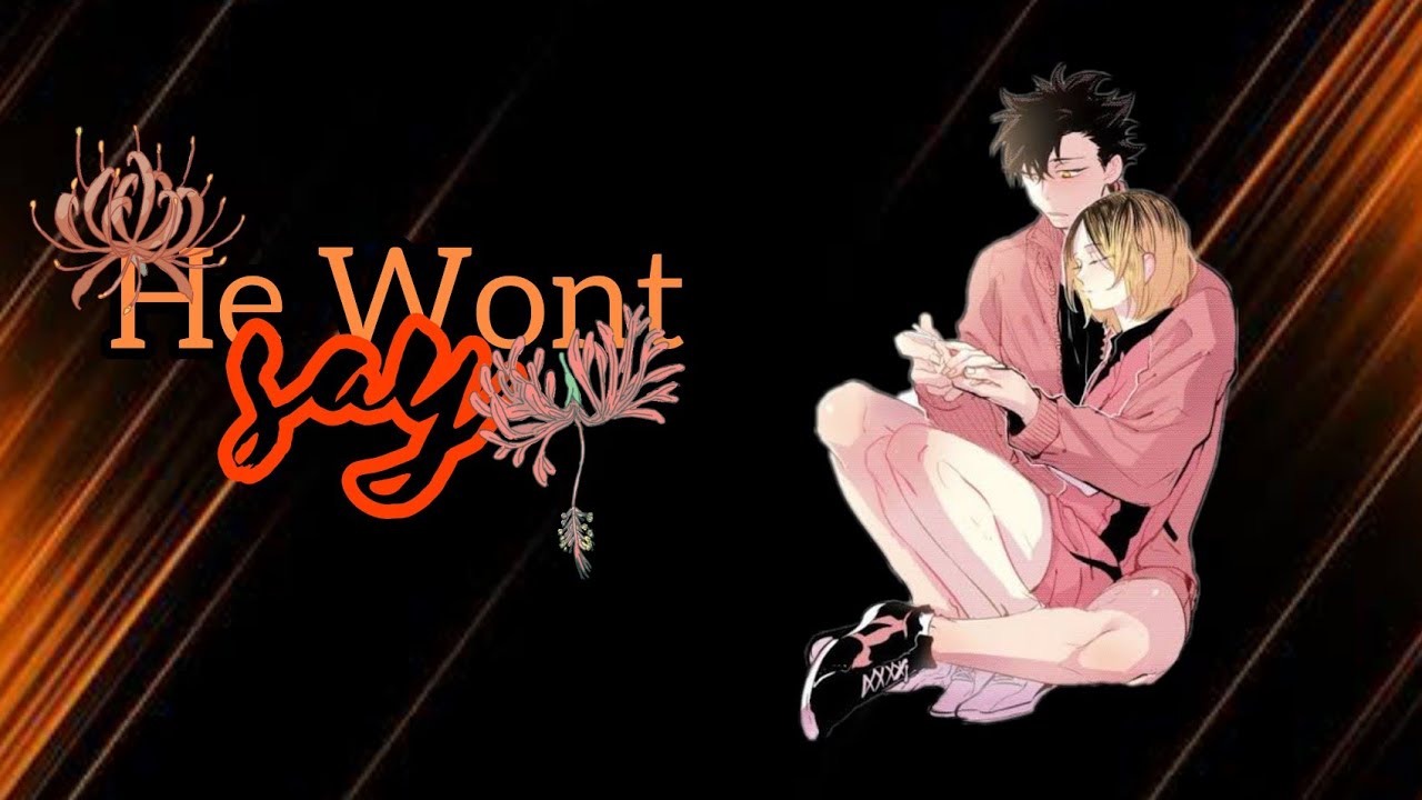 Haikyuu Chats: Nekoma | He Won't Say |KuroKen