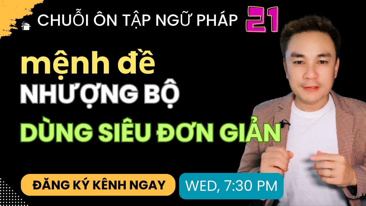 ÔN TẬP NGỮ PHÁP 21: Mệnh đề Nhượng bộ dùng siêu đơn giản - Thắng Phạm