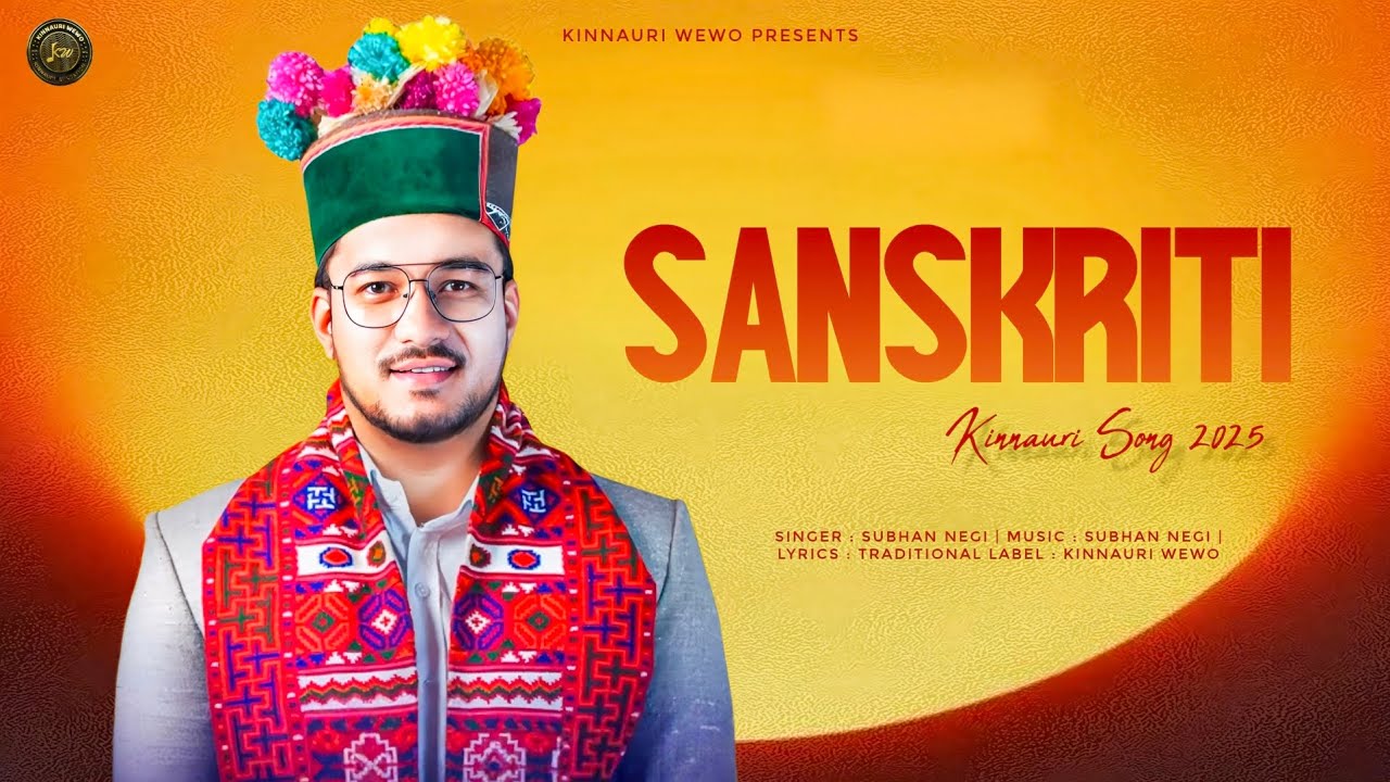 SANSKRITI ( Kinnauri Song 2025 ) - | Subhan Negi | Kinnauri WEWO