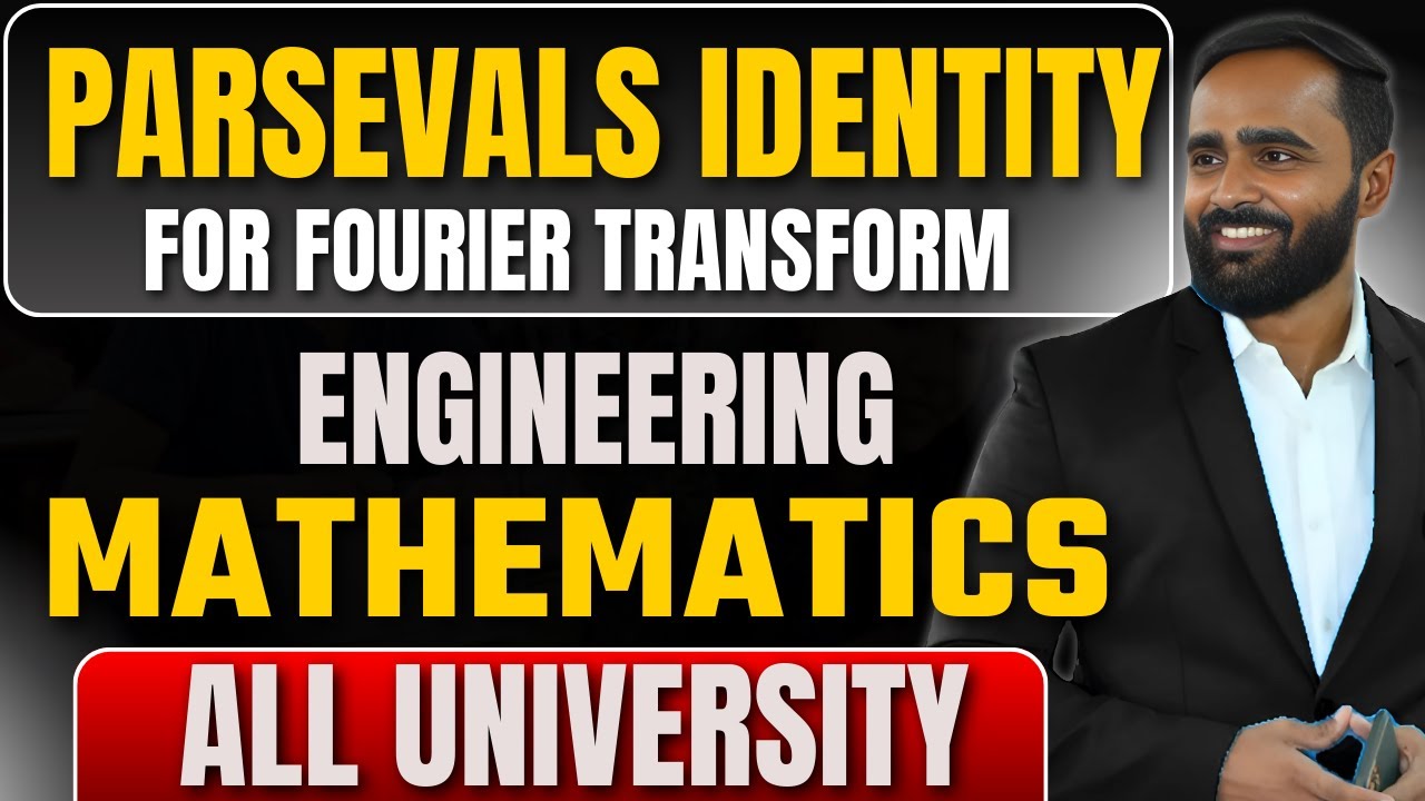 Parsevals Identity for Fourier Transform|Engineering Mathematics|Pradeep Giri Sir
