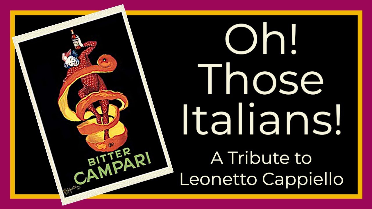 Oh! Those Italians! A visual tribute to the Father of Modern Advertising, Leonetto Cappiello