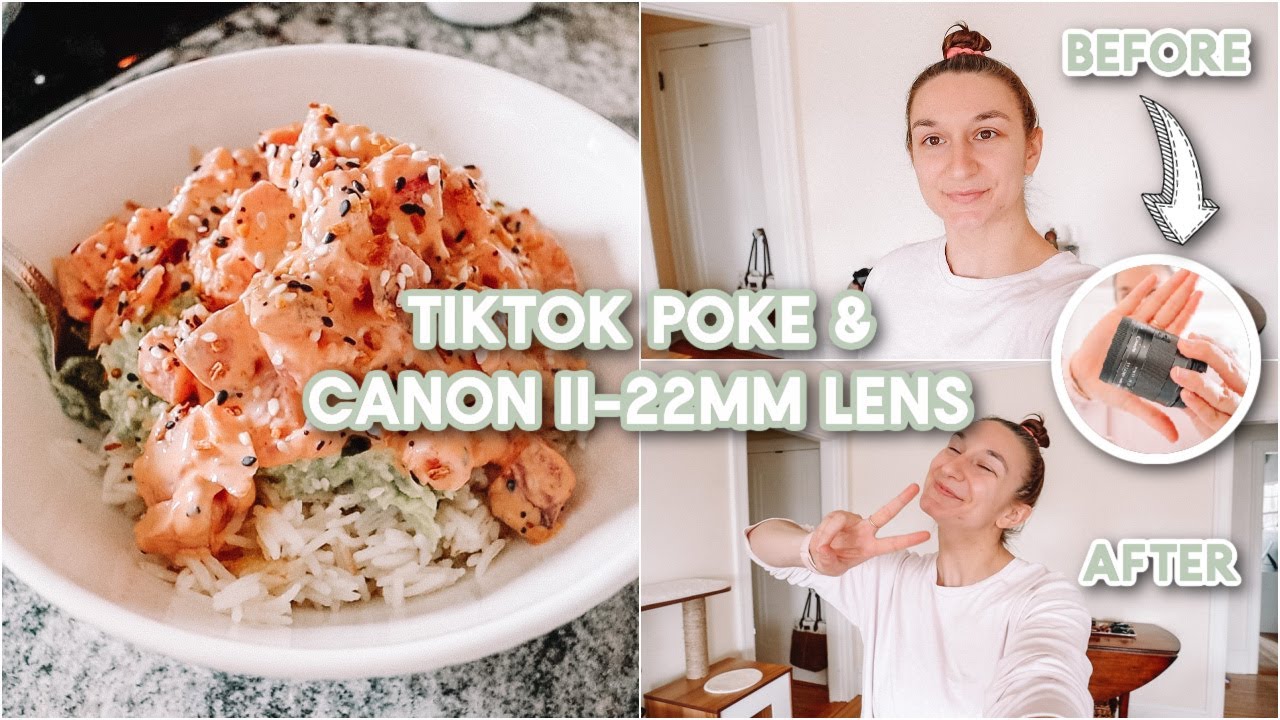 VLOG | Canon m50 Kit Lens vs. 11-22 mm Lens Unboxing, TikTok Poké Recipe FAIL, and A Week Away Dance