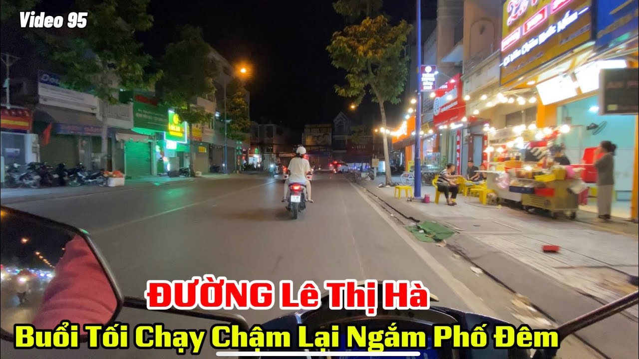 95 Chạy Chậm Lại Một Chút Ngắm Phố Đêm - Đường Lê Thị Hà