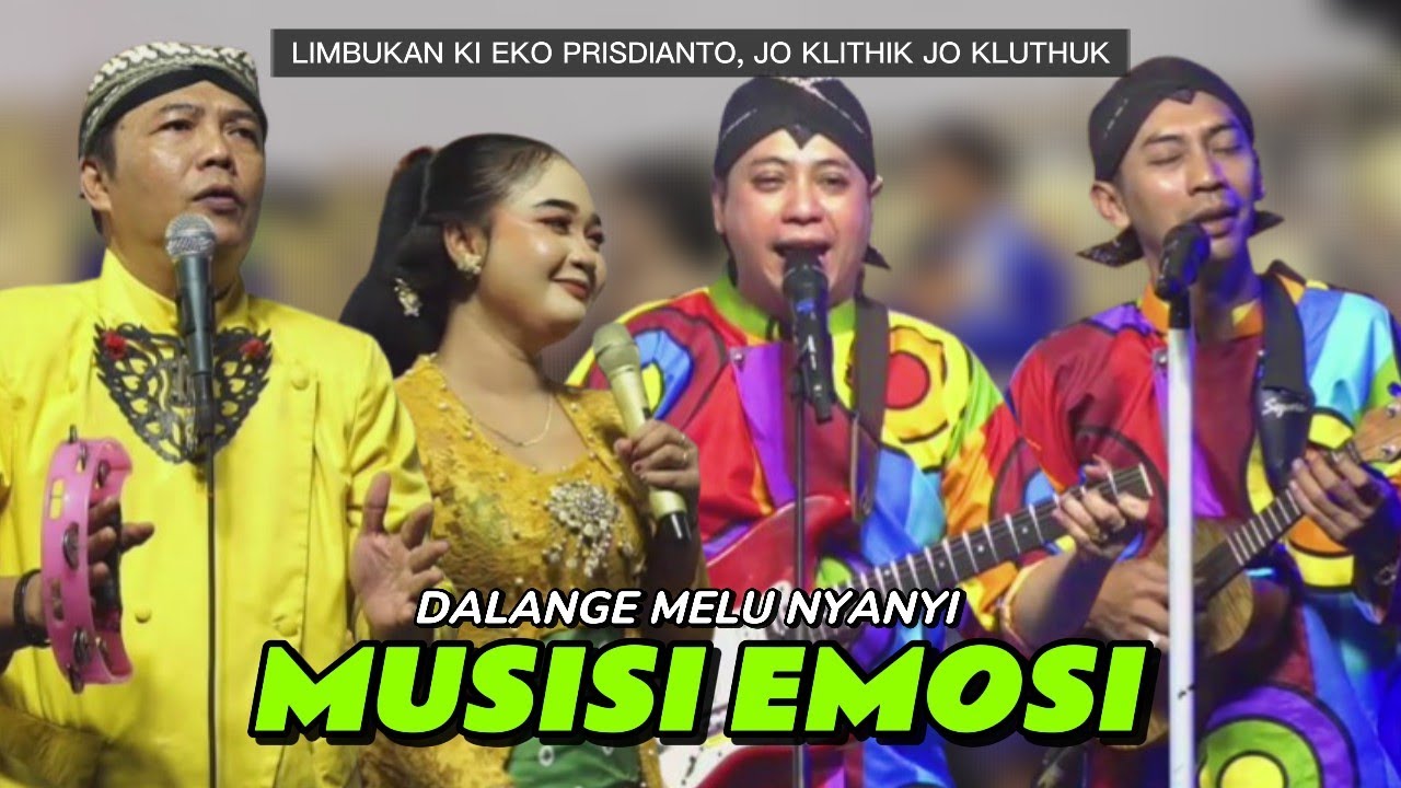 MUSISI EMOSI | KI EKO PRISDIANTO & JO KLITHIK JO KLUTHUK