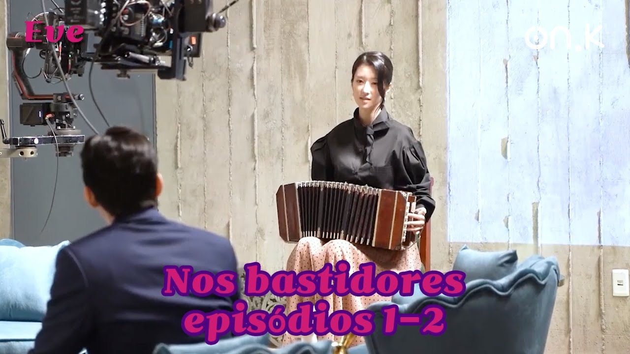 [#Eve] Nos bastidores episódios 1-2