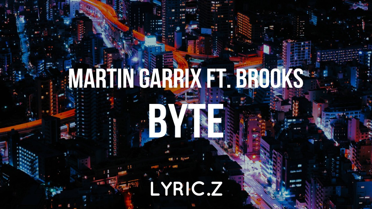 Martin Garrix Ft. Brooks - Byte