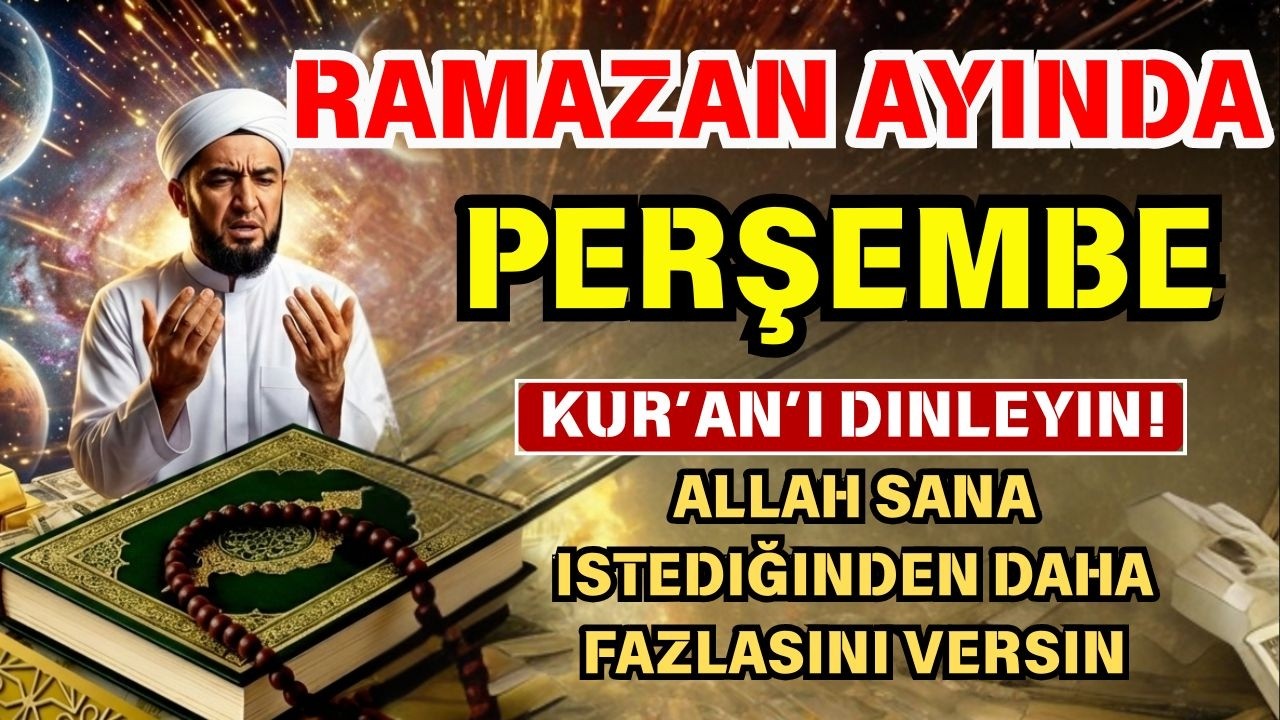 RRamazan ayında mübarek Perşembe günü, Muhammed’in okuduğu dua zenginlik, başarı ve huzur getirir.