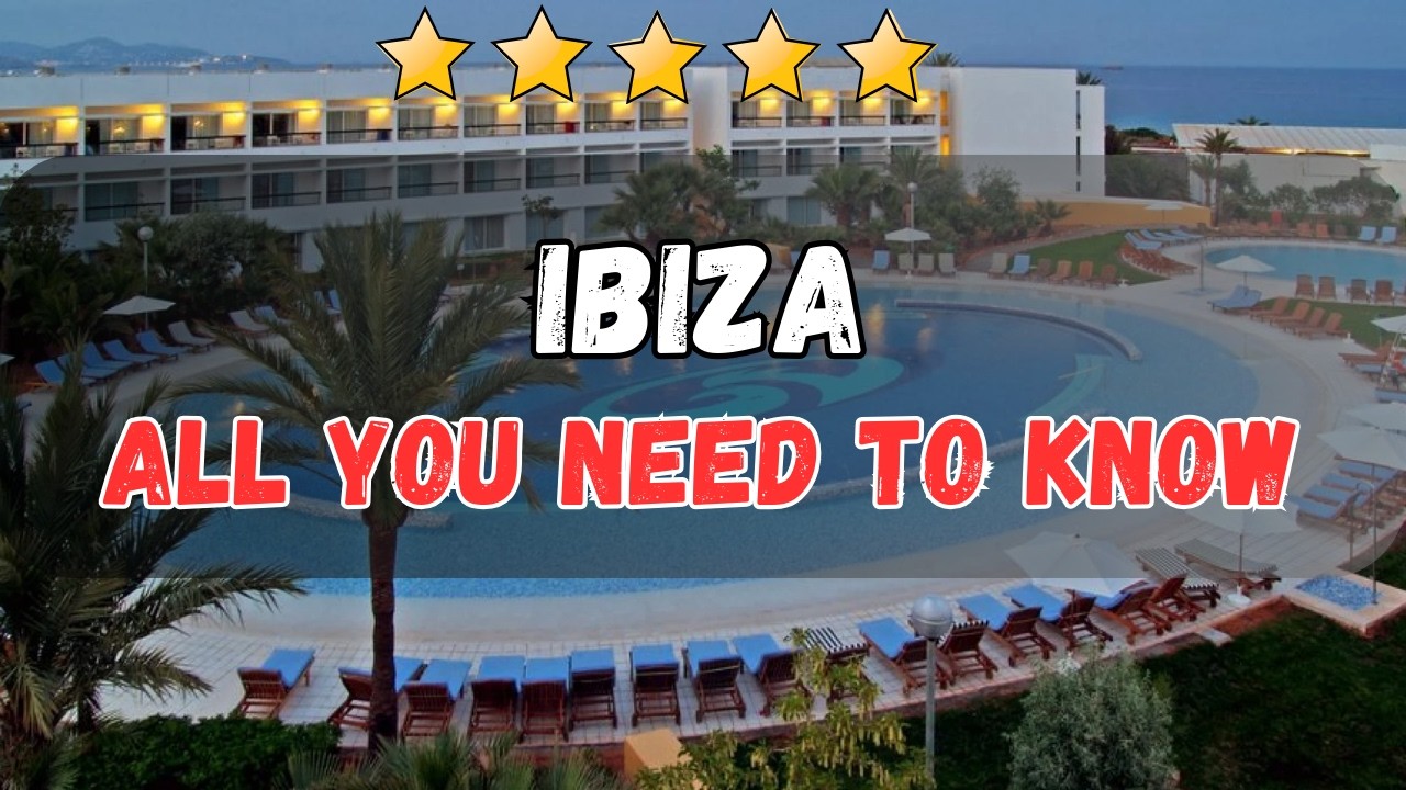 Top 5 Best All-Inclusive Resorts in Ibiza for Luxury Escapes 2026