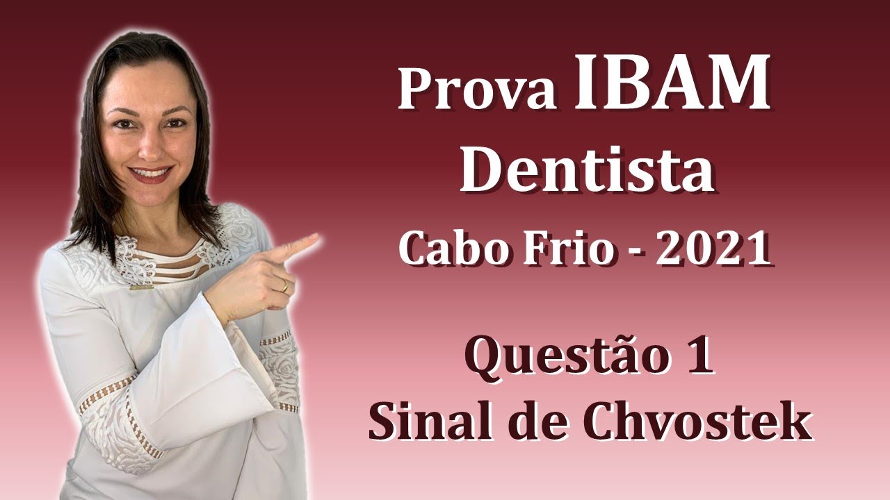 Sinal de Chvostek - Concurso Público Dentista Ibam Questão 1 (Cabo Frio 2021)