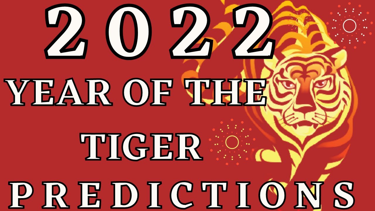 Chinese Zodiac 2022 Year of the Tiger Prediction