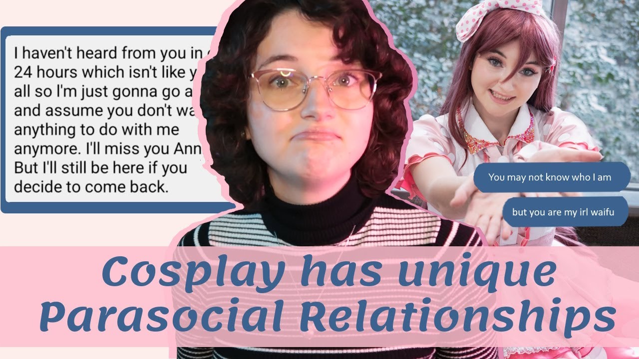 Cosplaying and experiencing Parasocial Relationships | Cosplay Tips