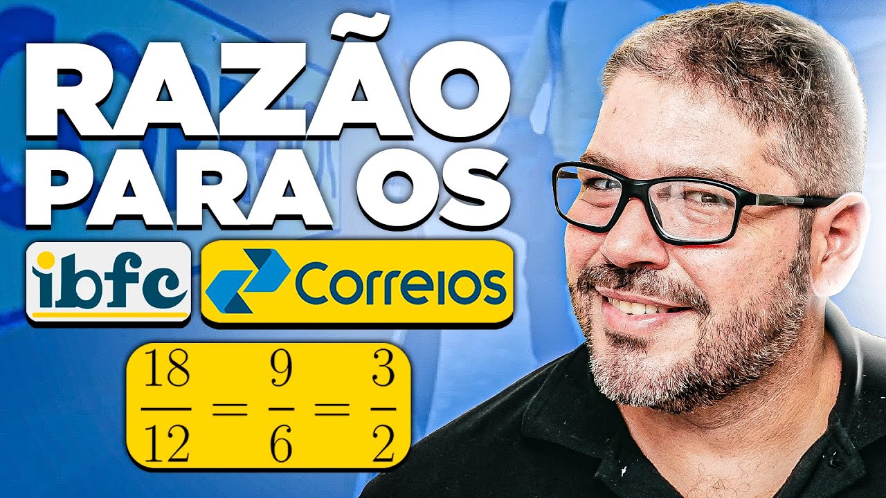 Concurso dos Correios - Matemática da Banca IBFC - Aula: Razão