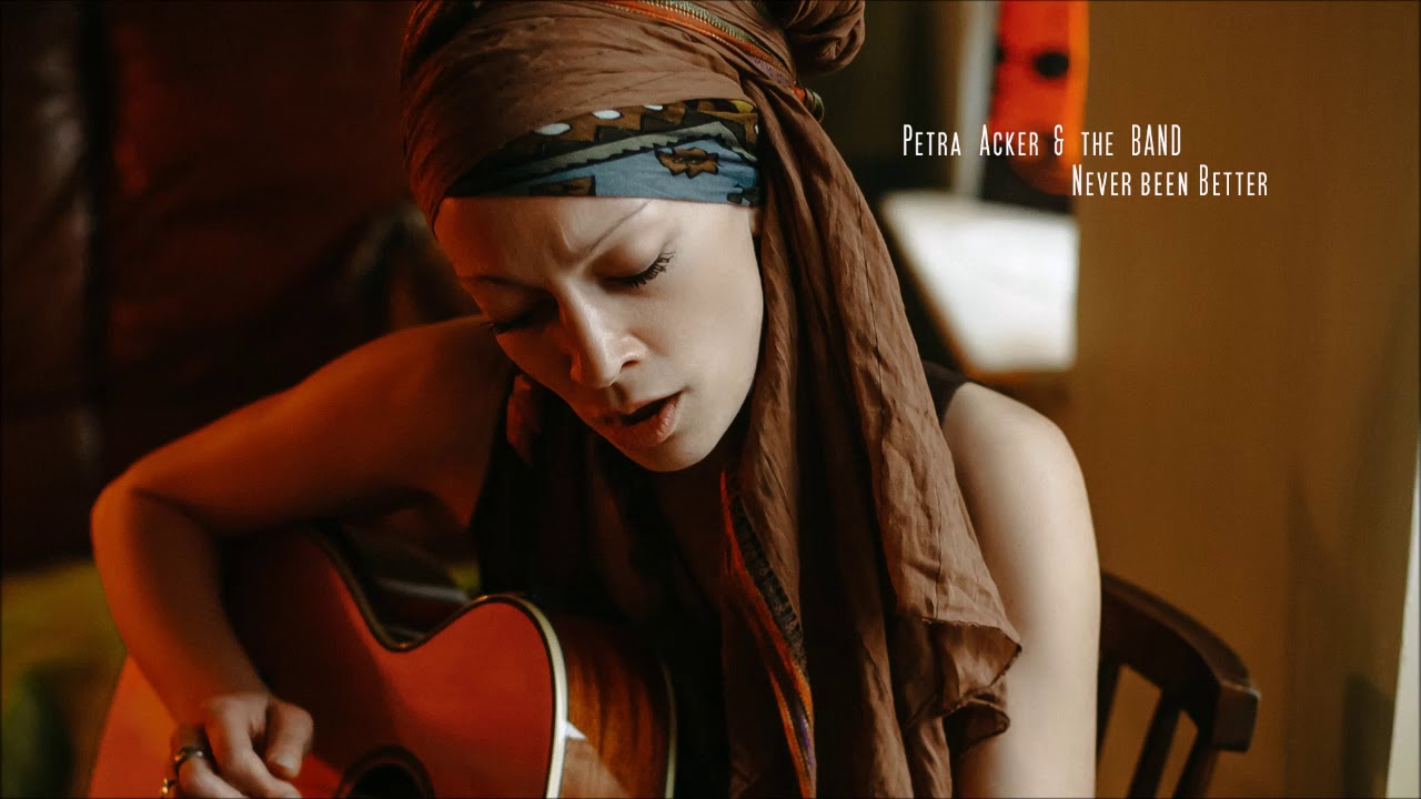 Petra Acker - Never Been Better [HD]