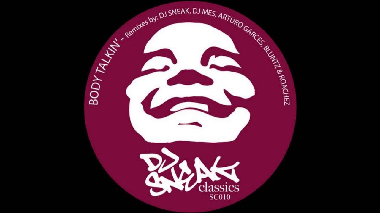 DJ Sneak - Body Talkin - (House Gangster Mix)
