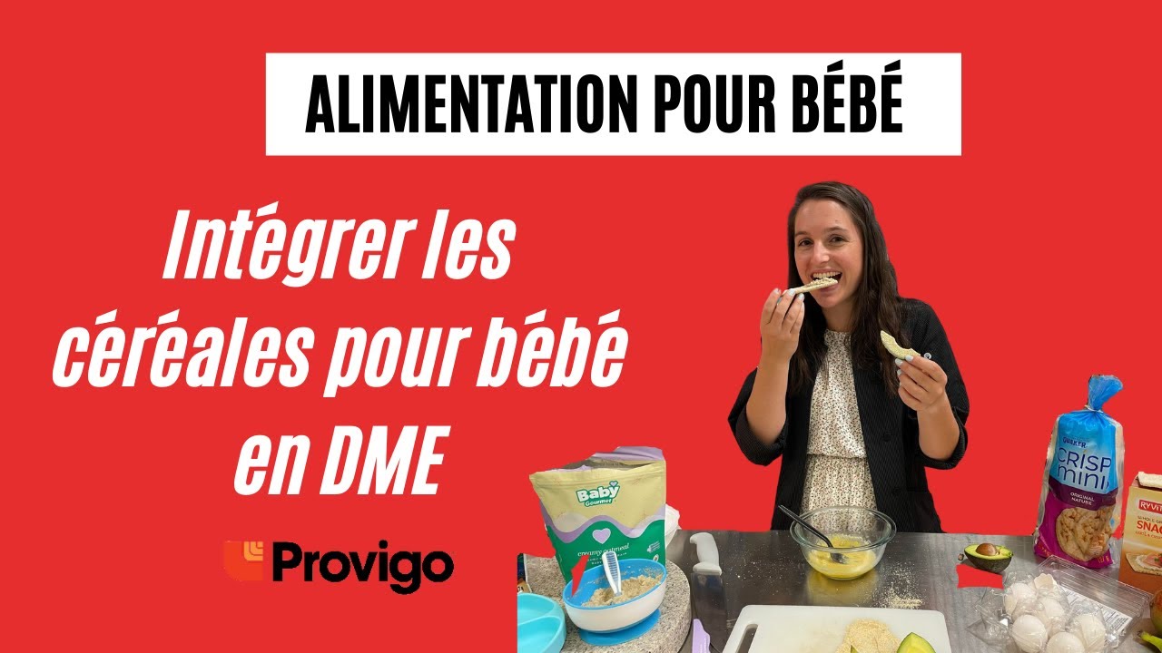 ALIMENTATION POUR BÉBÉ  l  Intégrer les céréales pour bébé en DME