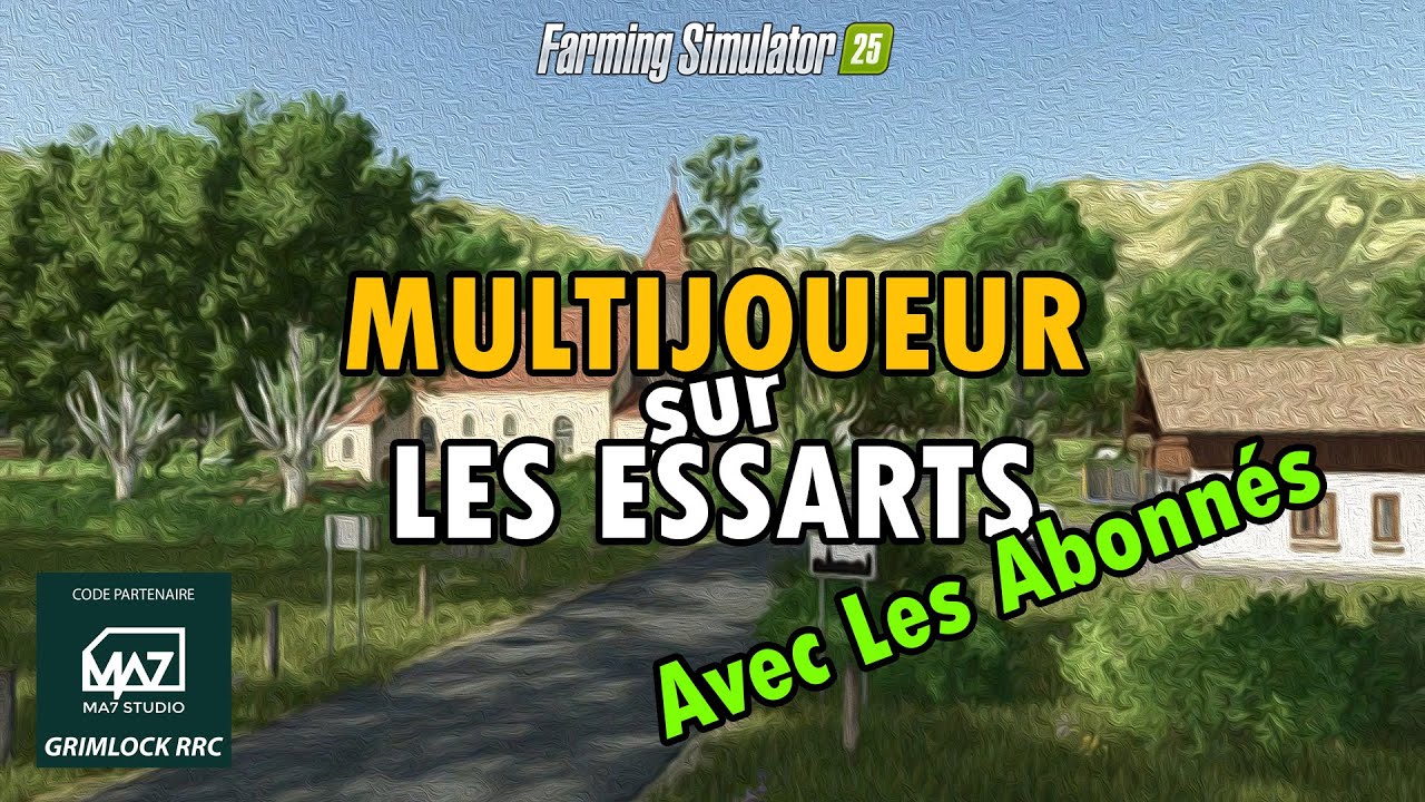 Multijoueur sur Les Essarts Avec Les Abonnés / FS25 / FR