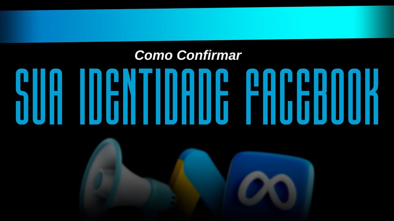 🛡️ Como Confirmar Sua Identidade no Facebook | Tráfego Pago