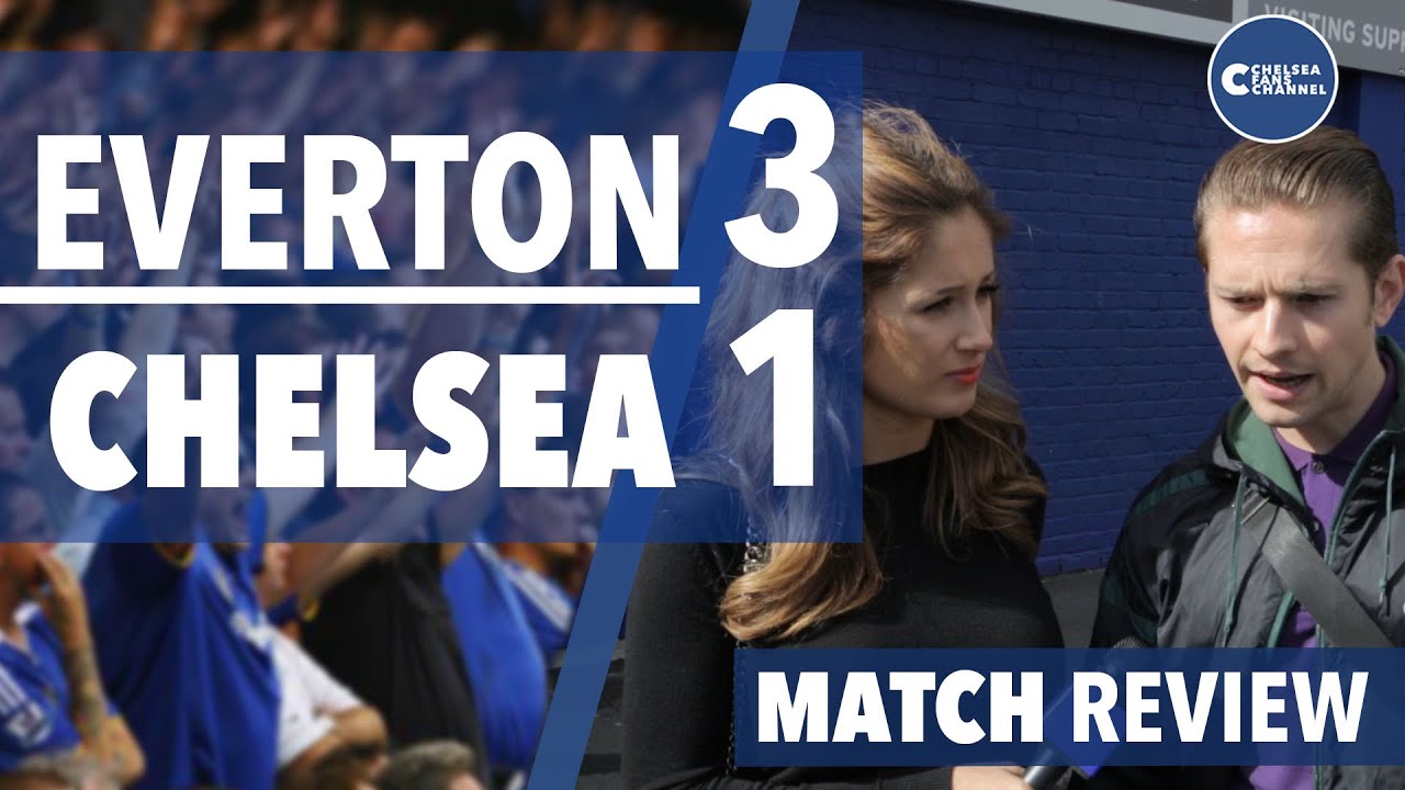 MATCH REVIEW - Everton 3 Chelsea 1 - Fan cam - Chelsea Fans Channel