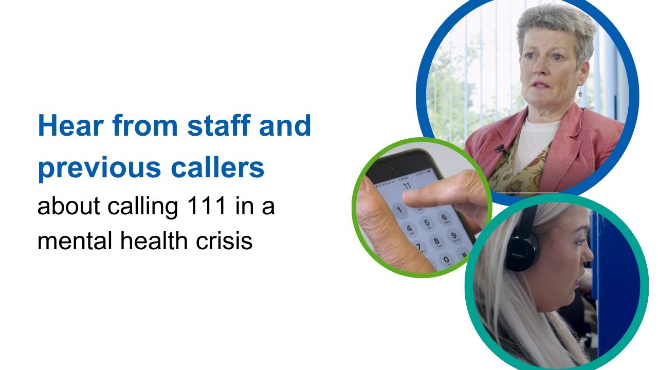 Hear from staff and previous callers about calling 111 in a mental health crisis