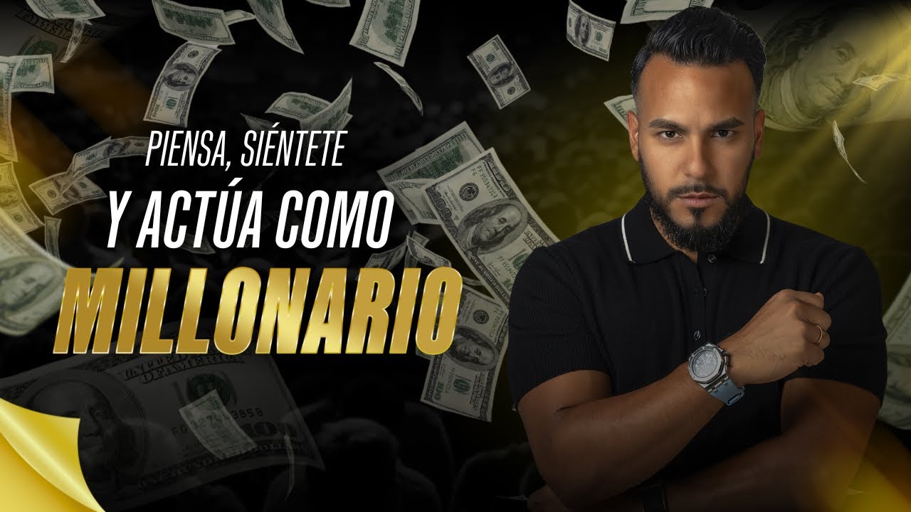 PIENSA, SIÉNTATE Y ACTÚA COMO MILLONARIO - La Ciencia De Hacerse Rico con Daniele Camero