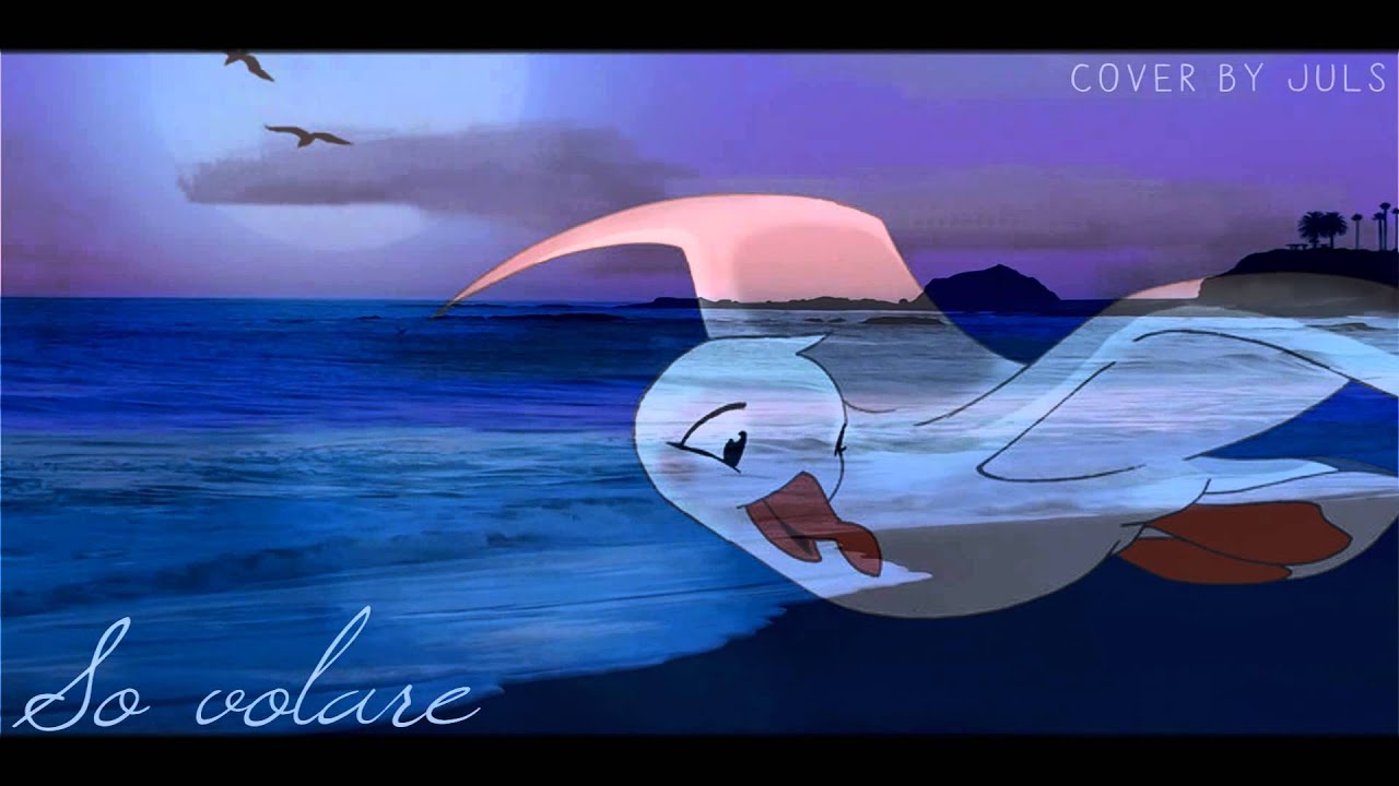 ♪ So volare (La Gabbianella e il Gatto) ♪ 【COVER】
