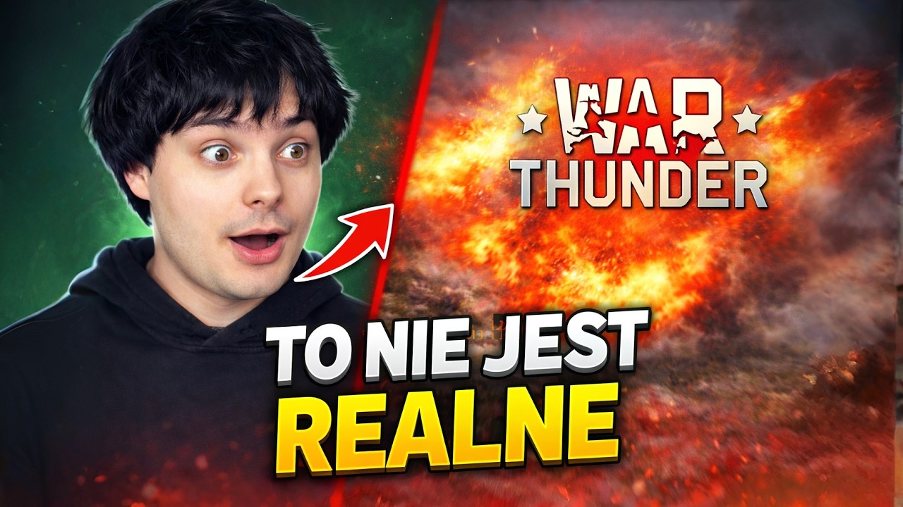 Wyjaśnię DLACZEGO War Thunder NIE JEST Realistyczny