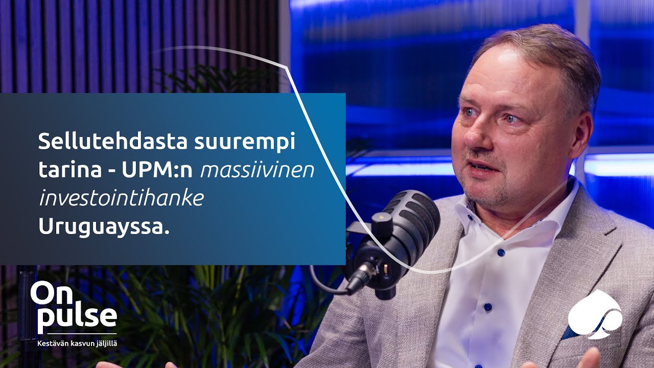 Sellutehdasta suurempi tarina- UPM:n massiivinen investointihanke Uruguayssa. Vieraana Petri Hakanen