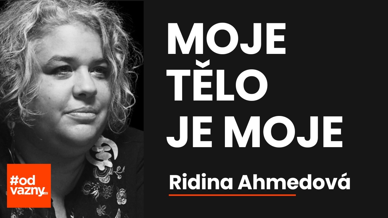 Ridina Ahmedov&aacute;: Moje tělo nen&iacute; v&aacute;&scaron; probl&eacute;m