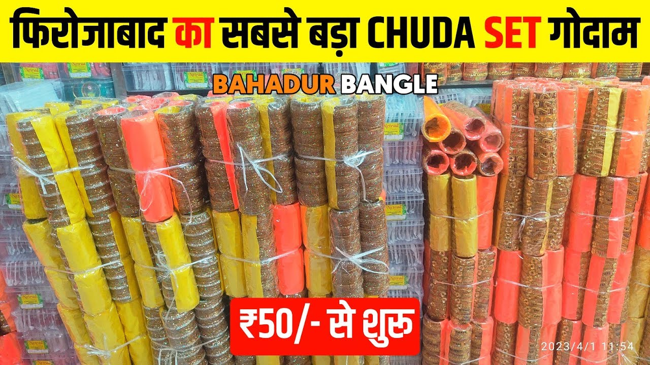 फिरोजाबाद का सबसे बड़ा चूड़ा सेट गोदाम🔥| Firozabad Bangles | Wholesale Market😱| Bahadur Bangle