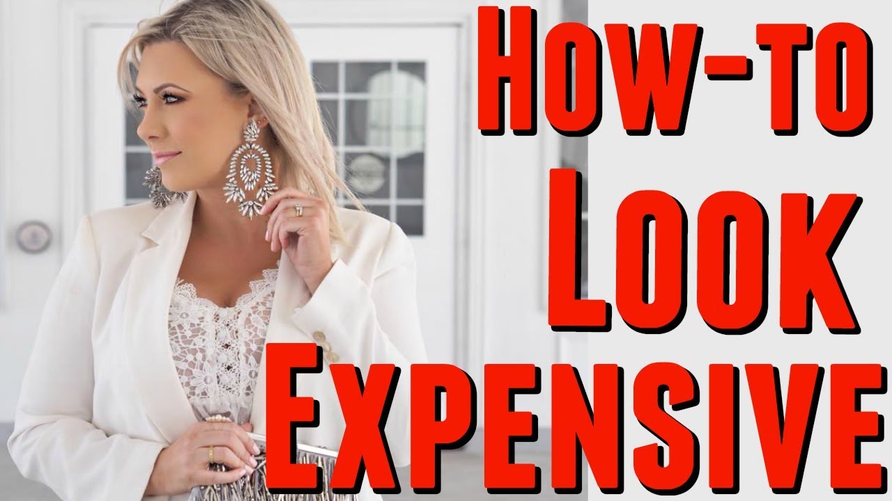 10 WAYS TO ALWAYS LOOK EXPENSIVE: tips from a stylist