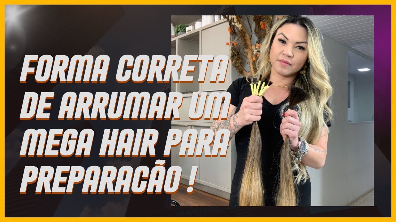 Maneira exata de arrumar o cabelo para preparação de mega hair !