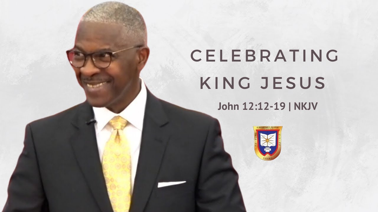 Celebrating King Jesus | Reverend Dr. Verlin D. Williams | Union Baptist Church