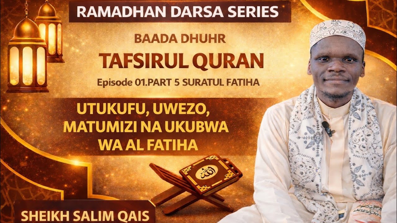 UTUKUFU, UWEZO ,MATUMIZI NA UKUBWA WA AL FATIHA 