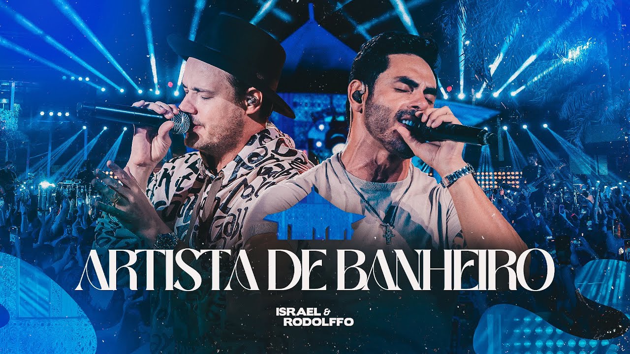 Israel & Rodolffo - Artista De Banheiro (Memórias)