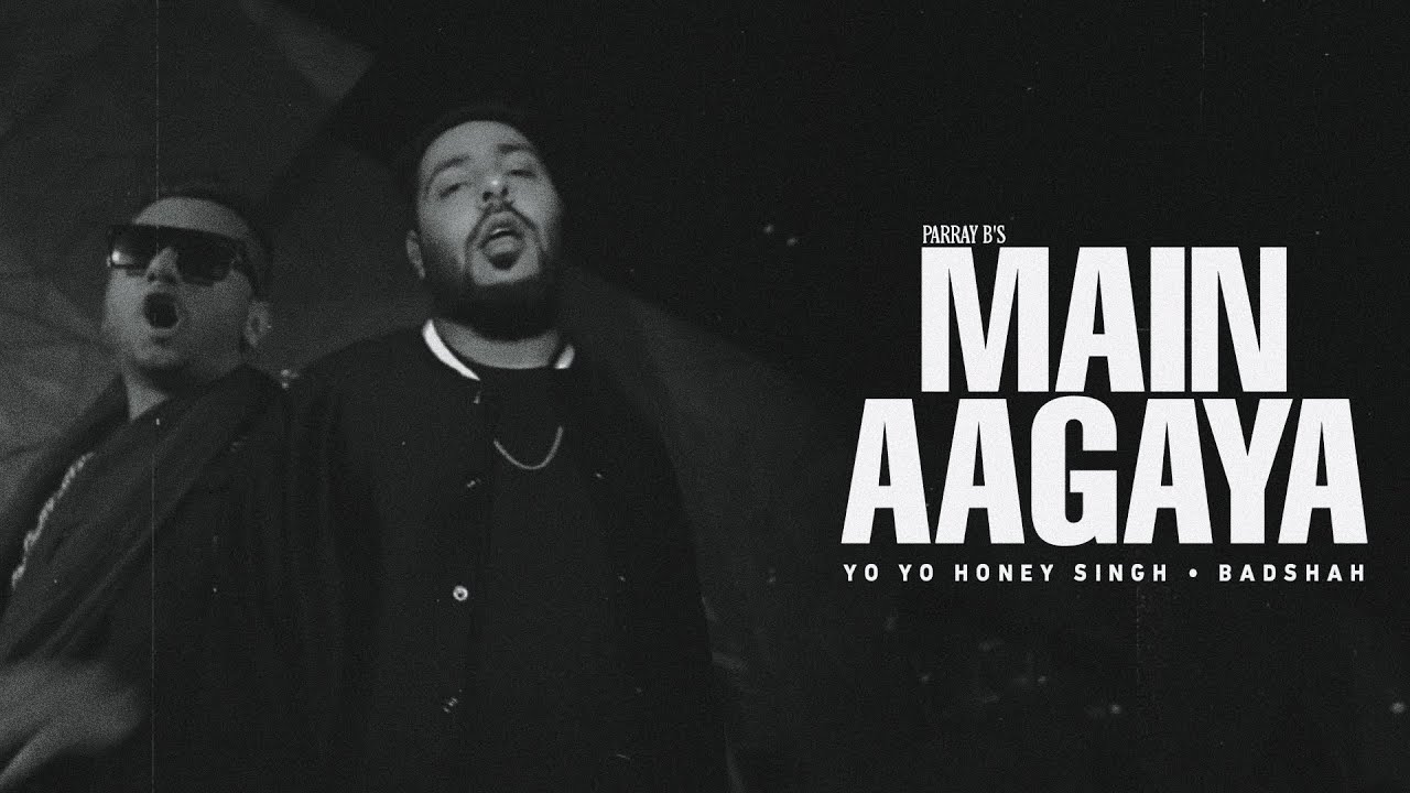 Main Aagaya - Yo Yo Honey Singh & Badshah (Unreleased Mafia Mundeer Song)