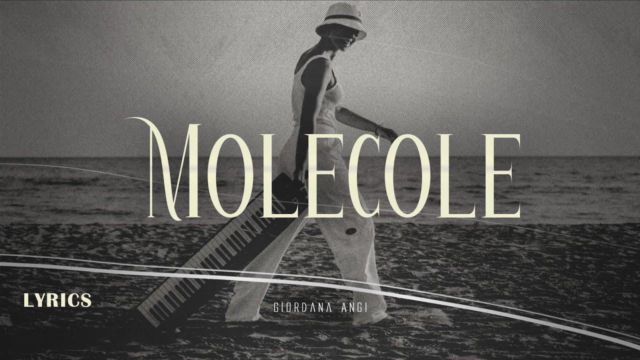 Giordana Angi - Molecole (Testo/Lyrics)