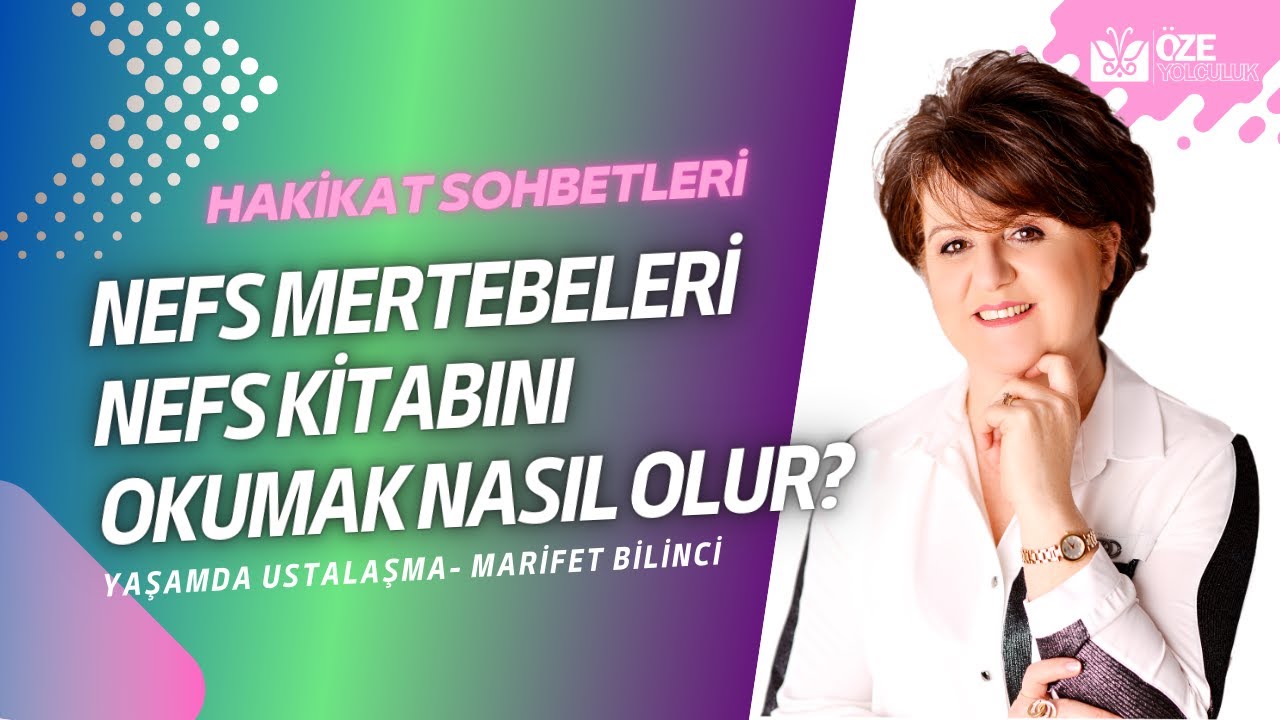 NEFS MERTEBELERİ & NEFS KİTABINI OKUMAK & SINIRLARIMIZI KORUMAK