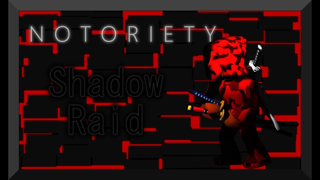 Notoriety Noobs Shadow Raid ft. HotDog God