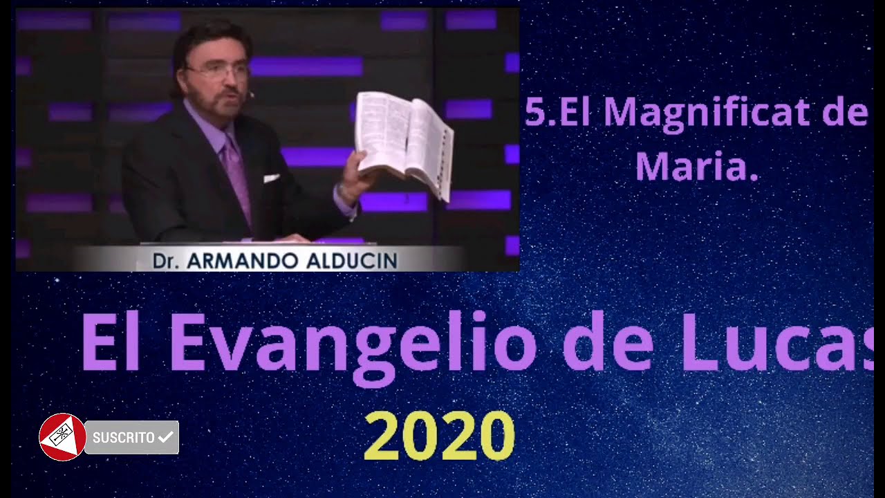 5.EL MAGNIFICAT DE MARIA,[Serie] Armando Alducin, ARMANDO ALDUCIN. Evangelio de Lucas
