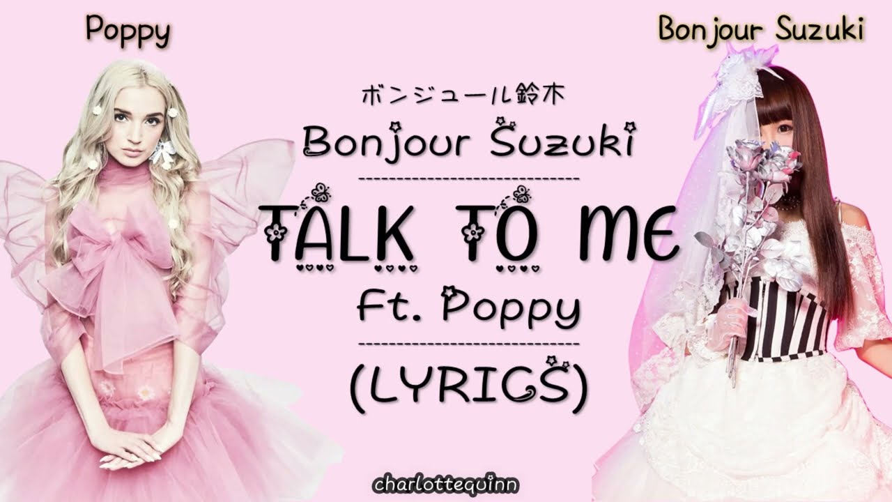 ボンジュール鈴木 (Bonjour Suzuki) - Talk to Me ft. Poppy (Lyrics + Translation)