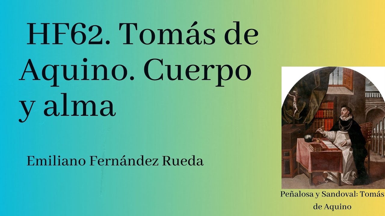Historia de la filosofía 62. Tomás de Aquino: cuerpo y alma