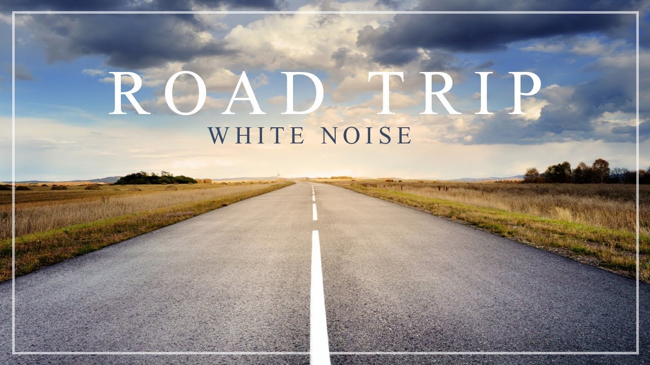 Relaxing White Noise | Ambient Sound | Road Trip