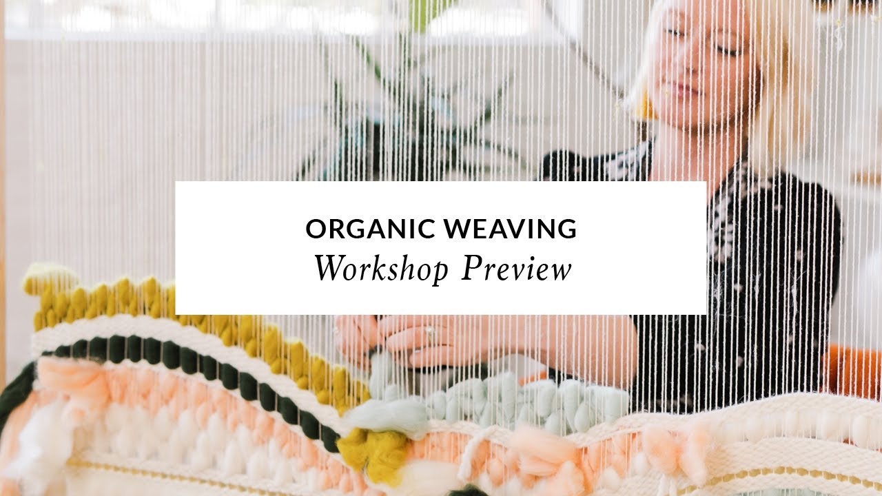 Organic Tapestry Weaving with Erin Barrett Premium Workshop