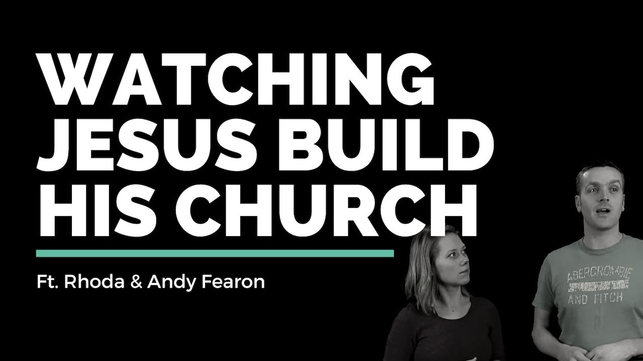 Andy & Rhoda Fearon // Watching Jesus Build His Church // Vineyard Insights