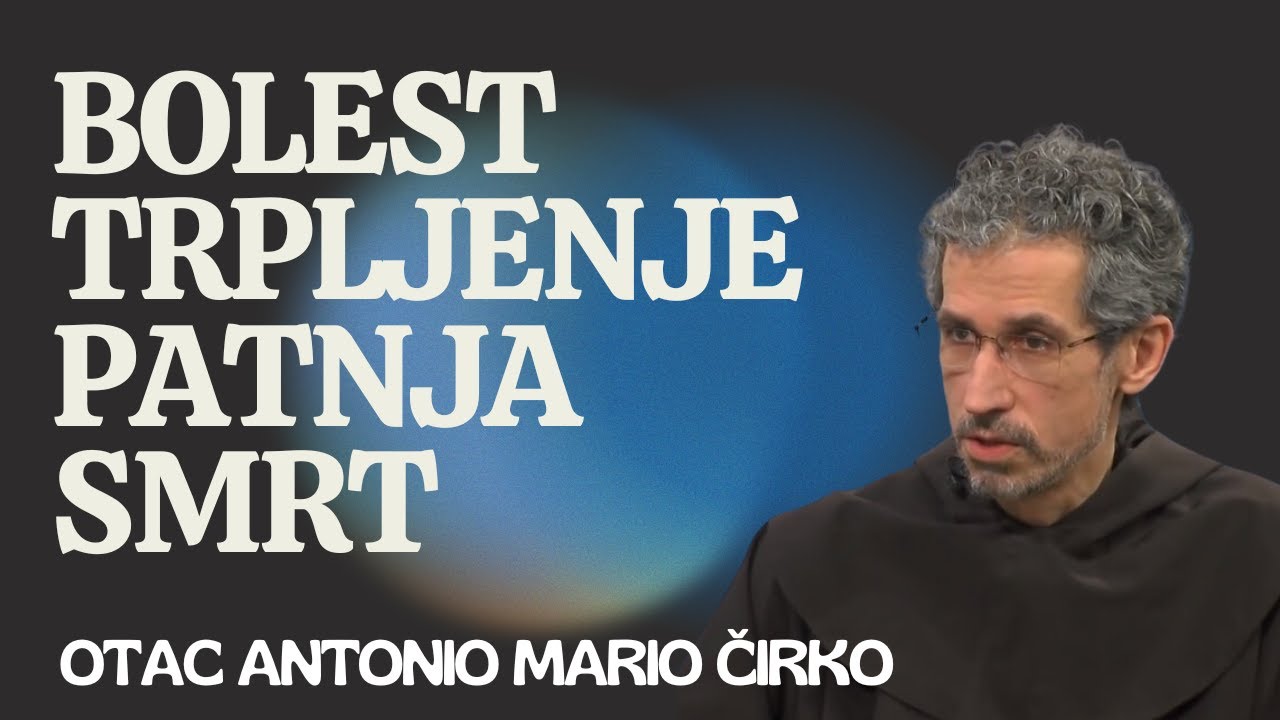 Bolest, Trpljenje, Patnja i Smrt