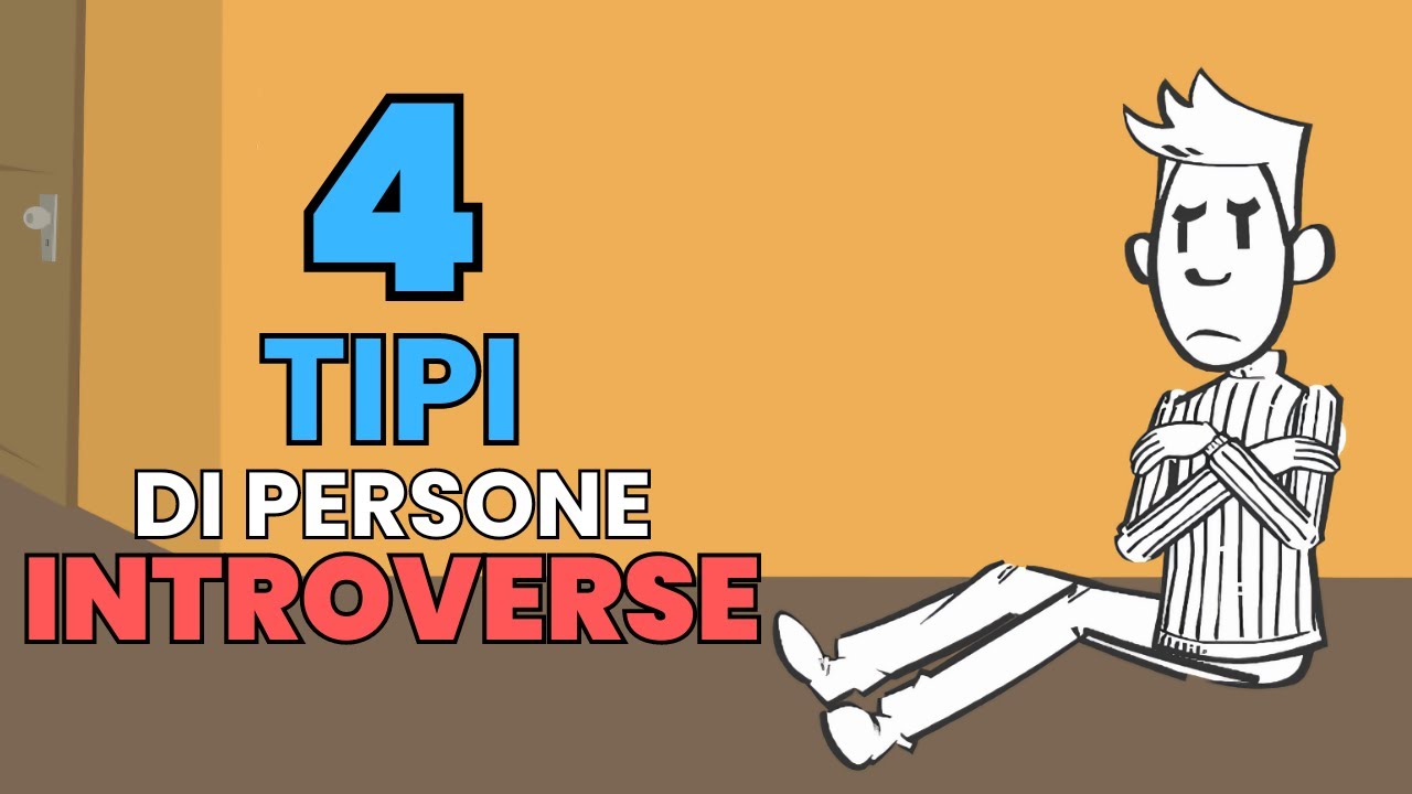 4 TIPI di PERSONE INTROVERSE - Quale sei tu? | Il potere degli introversi