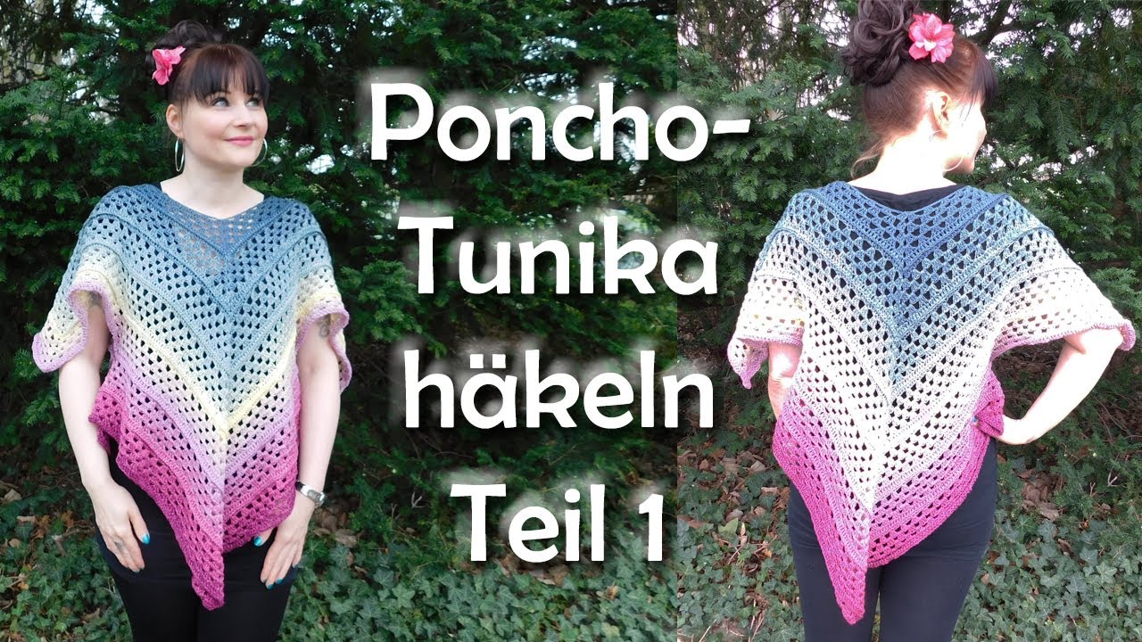 Poncho-Tunika häkeln Teil 1 - Bobbel Häkelanleitung