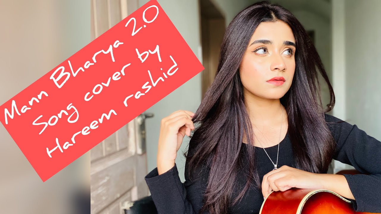 Mann Bharya 2.0 | Hareem Rashid | B Praak | Shershaah | Song Cover