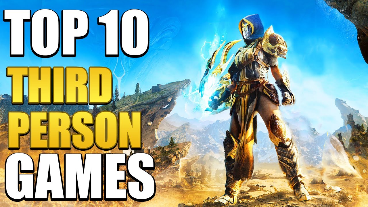 Top 10 Third Person Games You Should Play In 2023!